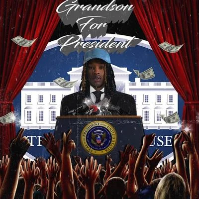 King VonGrandson for President