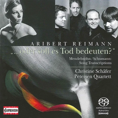 Christine SchäferREIMANN, A.: Mendelssohn oder soll es Tod bedeuten?String Quartet No. 3 (Schafer)