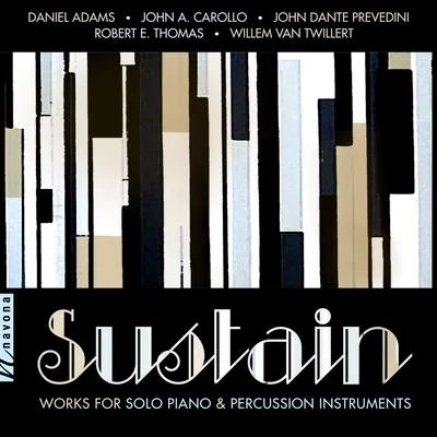 Yhasmin Valenzuela/Vit Muzik/Lucie Kaucka/Diane Baxter/Leo Eguchi/Karolina Rojahn/Daniel Perttu/Cora Greevenbosch/Ludmila Bubenickova/Keith LemmonsSustain: Works for Solo Piano & Percussion Instruments