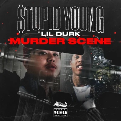 $tupid Young/Celly Ru/Compton AVMurder Scene (feat. Lil Durk)