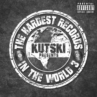 Kutski/Joey RiotThe Hardest Records In The World, Vol. 3