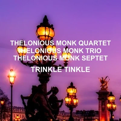 Thelonious Monk QuartetJohnny GriffinTrinkle Tinkle