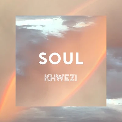 KhweziSoul - Single