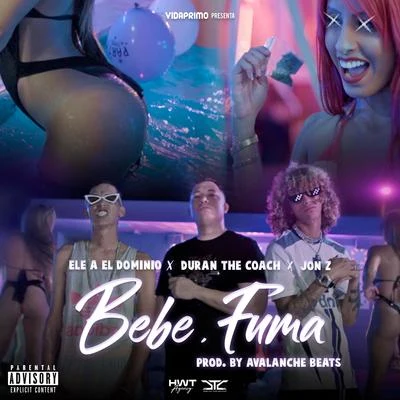 Duran The CoachBebe y Fuma (feat. Ele A El Dominio & Jon Z)