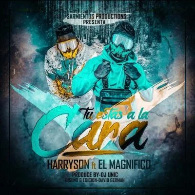 El magnificoEstas a la Cara (feat. El Magnifico)