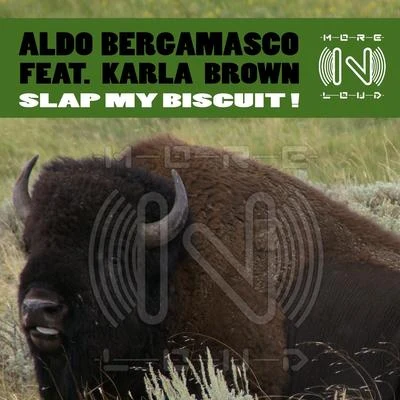 Aldo bergamascoSlap My Biscuit!