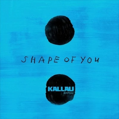 Bitas/KallauShape Of You (Kallau Bootleg)