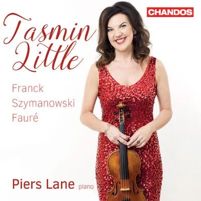 Tasmin LittleViolin Recital: Little, Tasmin - FRANCK, C.FAURÉ, G.SZYMANOWSKI, K.