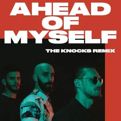 X AmbassadorsILLENIUMAhead Of Myself (The Knocks Remix)