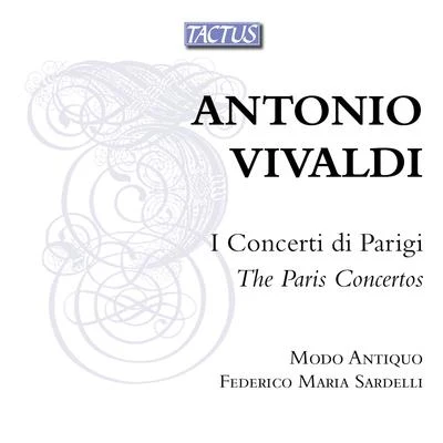 Modo AntiquoVIVALDI, A.: Concertos for Strings, RV 114, 119, 121, 127, 133, 136, 150, 154, 157, 159, 160, 164 (The Paris Concertos) (Modo Antiquo, Sardelli)