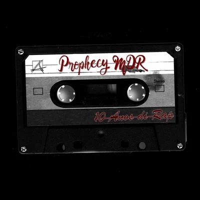 Prophecy MDR10 Anos Di Rap