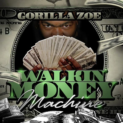 Gorilla ZoeWalkin Money Machine