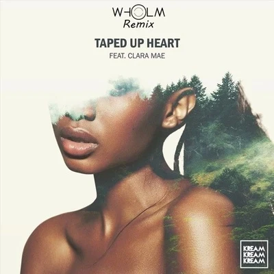 WholmTaped Up Heart (Wholm Remix)