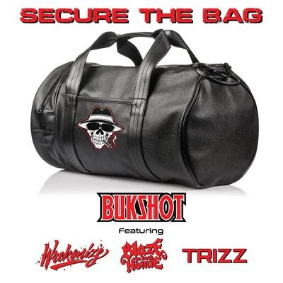 TrizzSecure the Bag (feat. Wrekonize, Blaze Ya Dead Homie & Trizz)