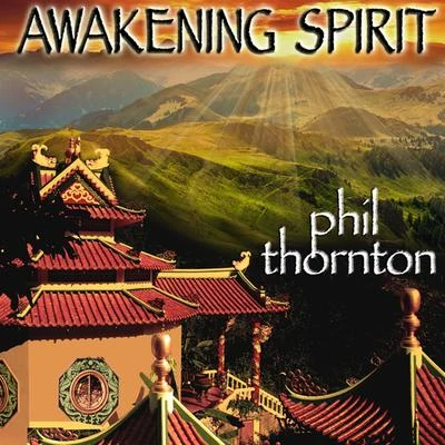 Phil ThorntonAwakening Spirit