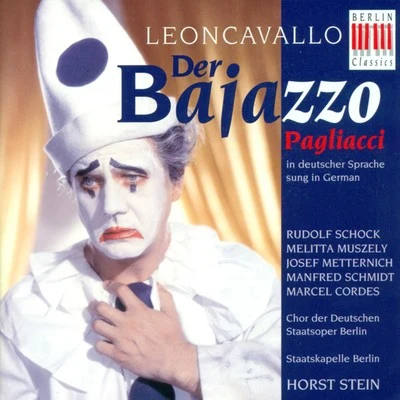 Berlin State Opera ChorusLEONCAVALLO, R.: Pagliacci (Sung in German) [Opera] [Schmidt, Stein]