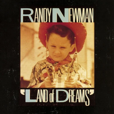 Randy NewmanLand of Dreams