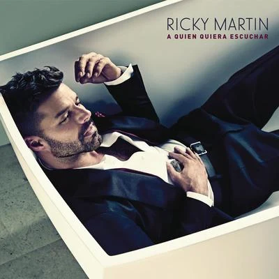 Ricky MartinA Quien Quiera Escuchar: Track by Track