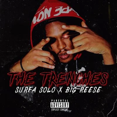 Big ReeseSurfa SoloRayven JusticeThe Trenches