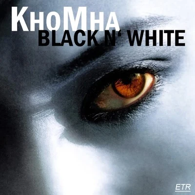 KhoMhaBlack n White