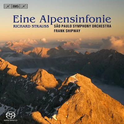 Frank ShipwaySTRAUSS, R.: Alpensinfonie (Eine)Symphonic Fantasy on Die Frau ohne Schatten (Sao Paulo Symphony, Shipway)