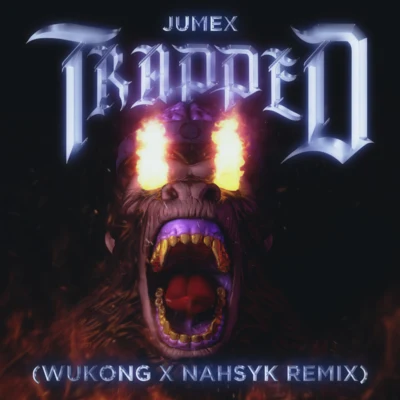 NAHSYKTrapped (WUKONG x NAHSYK Remix)