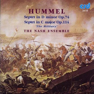 Nash EnsembleHUMMEL, J.N.: Septet in D Minor, Op. 74Septett militaire in C Major, Op. 114 (Nash Ensemble)