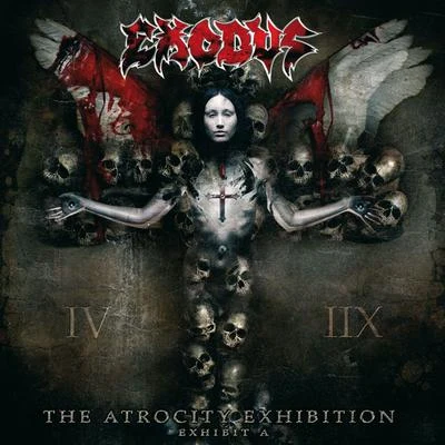 ExodusThe Atrocity Exhibition - Exhibit A