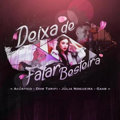 Gaab/Felp 22/SidokaDeixa de Falar Besteira (acústico)