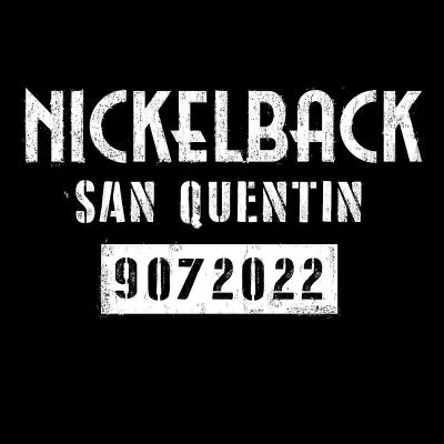 NickelbackSan Quentin