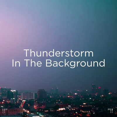 Thunderstorm Sound BankThunderstorm"!! Thunderstorm In The Background "!!