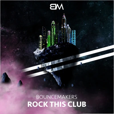 BouncemakersPRYVT RYNRock This Club