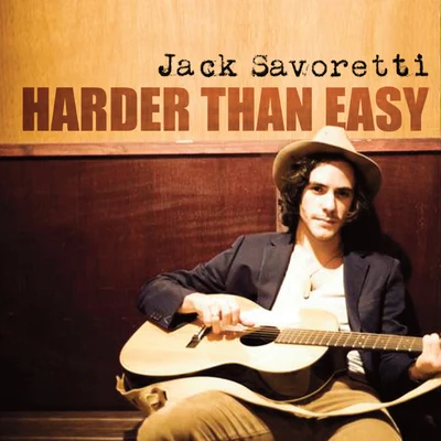 Jack SavorettiHarder Than Easy