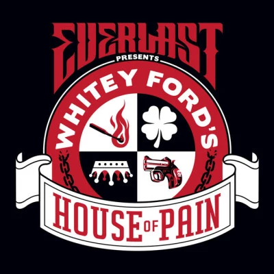 EverlastWhitey Fords House of Pain