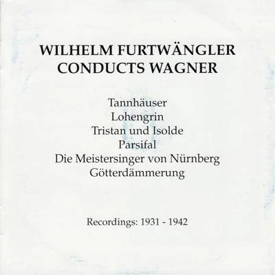 Margarete TeschemacherOrchester Der Staatsoper BerlinBruno Seidler-WinklerWilhelm Furtwängler Conducts Wagner