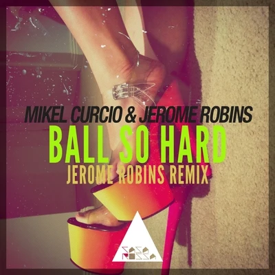 Jerome RobinsJay FrogBall so Hard (Jerome Robins Remix)