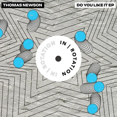 Thomas NewsonDo You Like It EP