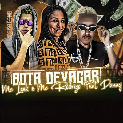 Mc leekMc GwGS O Rei do BeatMC WP OriginalMC SplashBota Devagar (feat. Mc Danny)