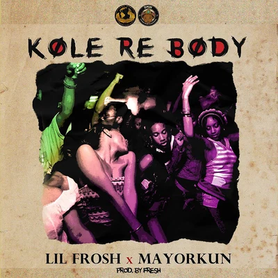 MayorkunXrizzyKole re body