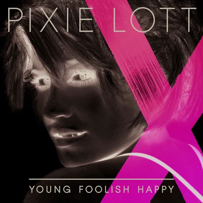 Pixie LottYoung Foolish Happy