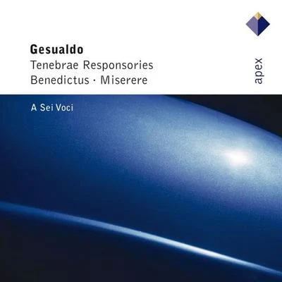 Josquin des Prez/Maîtrise des Pays de Loire/Bernard Fabre-Garrus/Ensemble a Sei Voci/A Sei VociGesualdo : Tenebrae responsories, Benedictus & Miserere-Apex