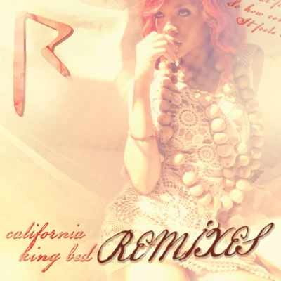 J-Status/RihannaCalifornia King Bed (Remixes)