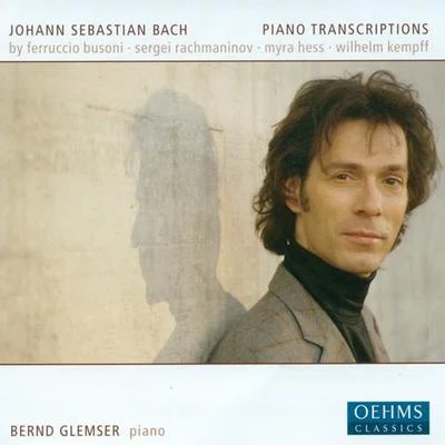 Bernd GlemserMaria KliegelBACH, J.S.: Piano Transcriptions by Busoni, Rachmaninov, Kempff and Hess (Glemser)