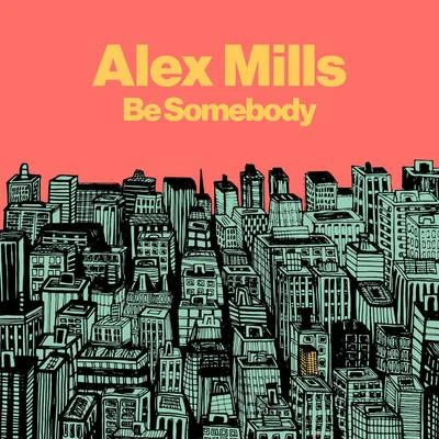 Alex Mills/RhemiBe Somebody