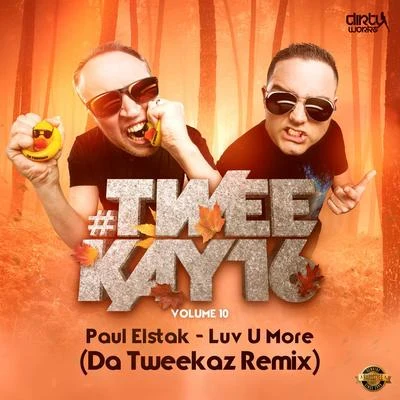 Paul Elstak/Quintino & Blasterjaxx/DioneLuv U More (Da Tweekaz Remix)