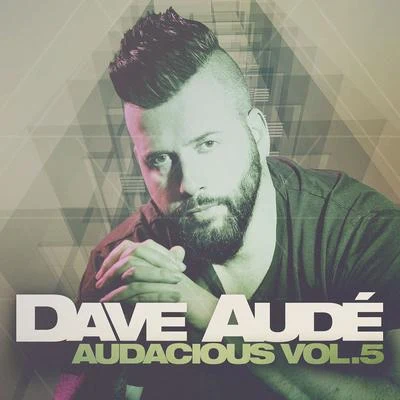 Dave AudéAudacious Vol. 5