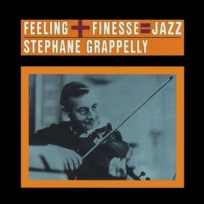 Stéphane GrappelliFeeling + Finesse: Jazz (Bonus Track Version)