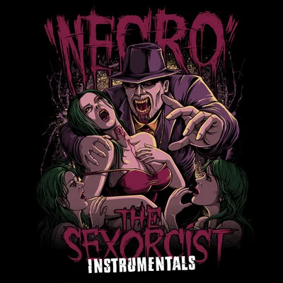 Necro/Sabac/ILL Bill/Uncle Howie/Mr.Hyde/Quintino & BlasterjaxxThe Sexorcist: Instrumentals