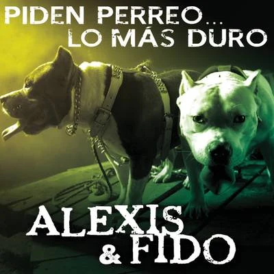 Alexis & Fido/Paulina RubioPiden Perreo... Lo Más Duro