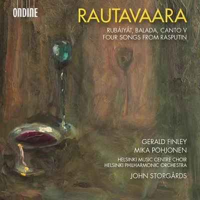 Gerald FinleyRautavaara: Rubáiyát, Balada, Canto V & 4 Songs from Rasputin